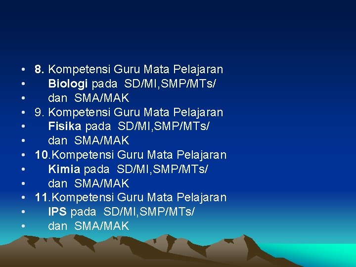  • • • 8. Kompetensi Guru Mata Pelajaran Biologi pada SD/MI, SMP/MTs/ dan