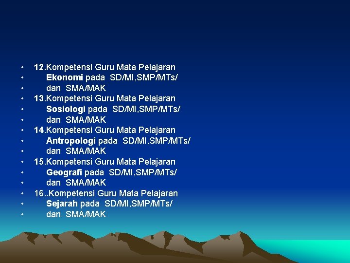  • • • • 12. Kompetensi Guru Mata Pelajaran Ekonomi pada SD/MI, SMP/MTs/