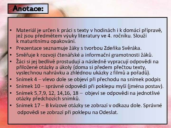 Anotace: • Materiál je určen k práci s texty v hodinách i k domácí