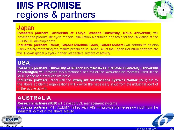 IMS PROMISE regions & partners Japan Research partners (University of Tokyo, Waseda University, Chuo