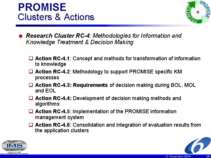 PROMISE Clusters & Actions = Research Cluster RC-4: Methodologies for Information and Knowledge Treatment