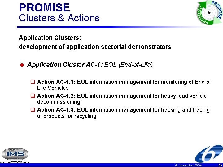 PROMISE Clusters & Actions Application Clusters: development of application sectorial demonstrators = Application Cluster