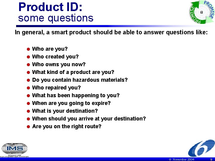 Product ID: some questions In general, a smart product should be able to answer