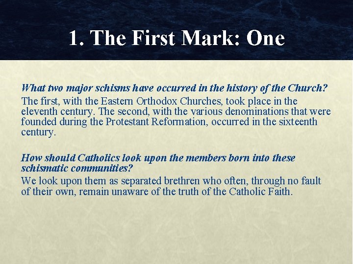 1. The First Mark: One What two major schisms have occurred in the history