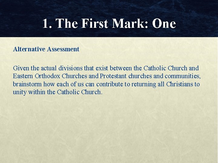 1. The First Mark: One Alternative Assessment Given the actual divisions that exist between