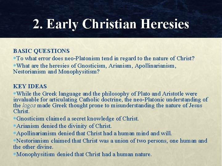 2. Early Christian Heresies BASIC QUESTIONS To what error does neo-Platonism tend in regard