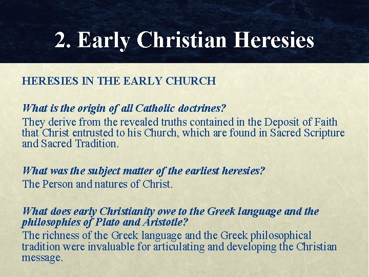 2. Early Christian Heresies HERESIES IN THE EARLY CHURCH What is the origin of