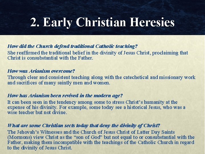 2. Early Christian Heresies How did the Church defend traditional Catholic teaching? She reaffirmed