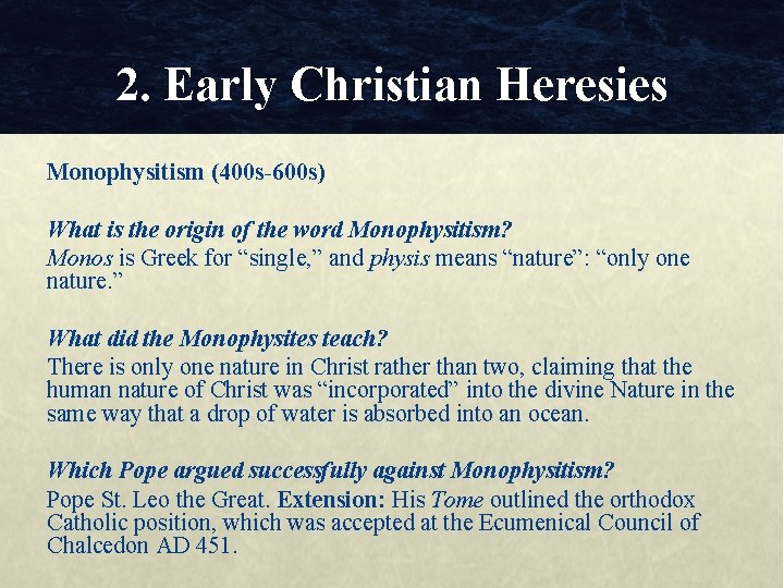 2. Early Christian Heresies Monophysitism (400 s-600 s) What is the origin of the