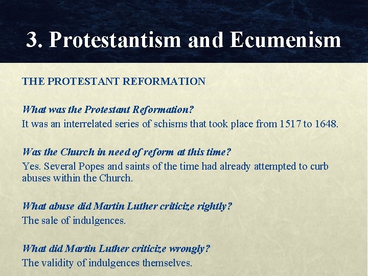 3. Protestantism and Ecumenism THE PROTESTANT REFORMATION What was the Protestant Reformation? It was