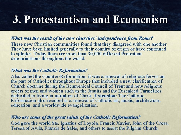 3. Protestantism and Ecumenism What was the result of the new churches’ independence from