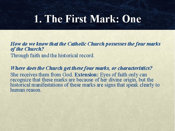 1. The First Mark: One How do we know that the Catholic Church possesses