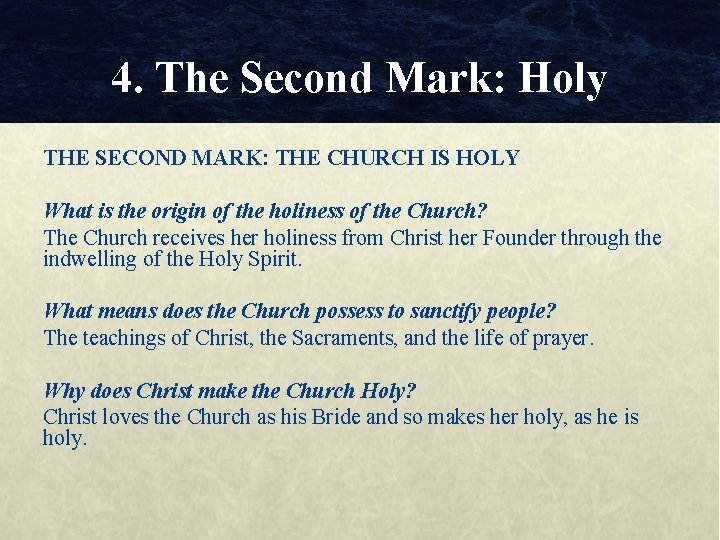 4. The Second Mark: Holy THE SECOND MARK: THE CHURCH IS HOLY What is