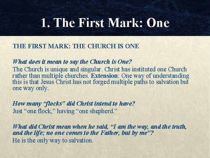 1. The First Mark: One THE FIRST MARK: THE CHURCH IS ONE What does