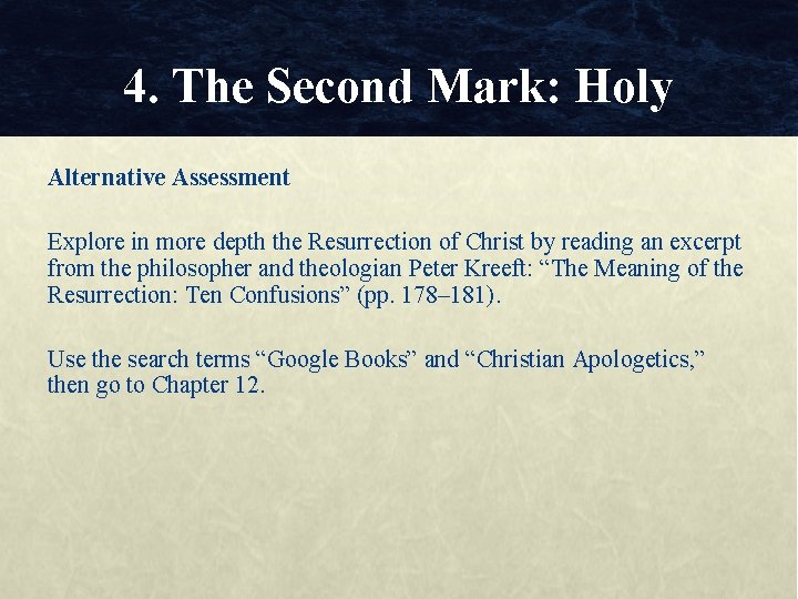 4. The Second Mark: Holy Alternative Assessment Explore in more depth the Resurrection of