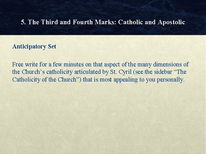 5. The Third and Fourth Marks: Catholic and Apostolic Anticipatory Set Free write for