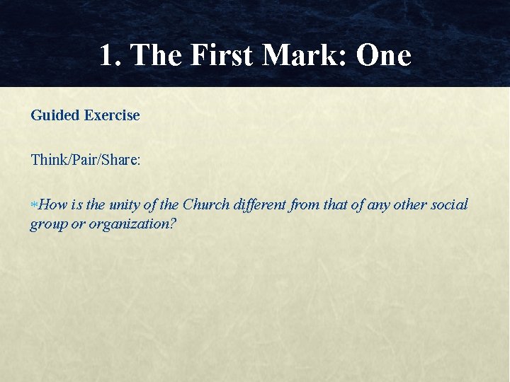 1. The First Mark: One Guided Exercise Think/Pair/Share: How is the unity of the