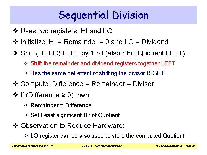 Sequential Division v Uses two registers: HI and LO v Initialize: HI = Remainder