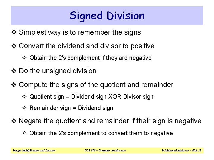 Signed Division v Simplest way is to remember the signs v Convert the dividend