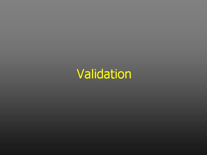 Validation 