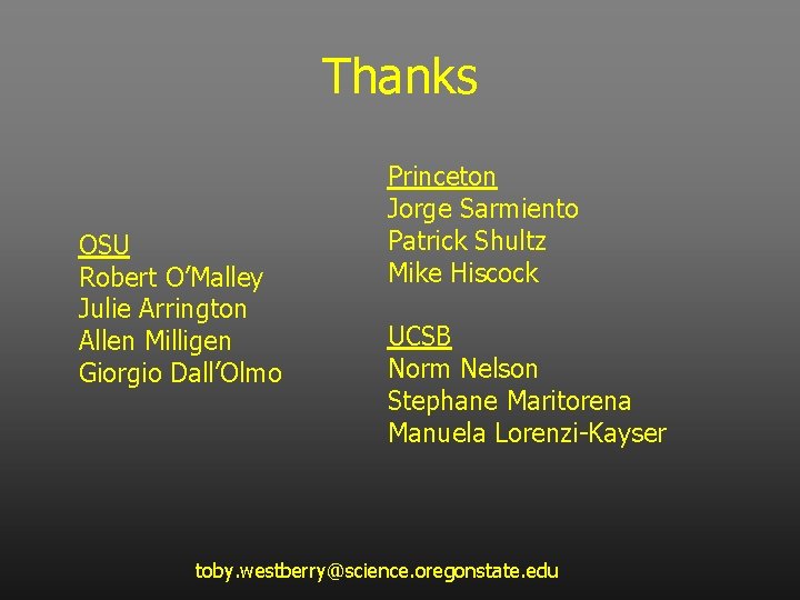 Thanks OSU Robert O’Malley Julie Arrington Allen Milligen Giorgio Dall’Olmo Princeton Jorge Sarmiento Patrick