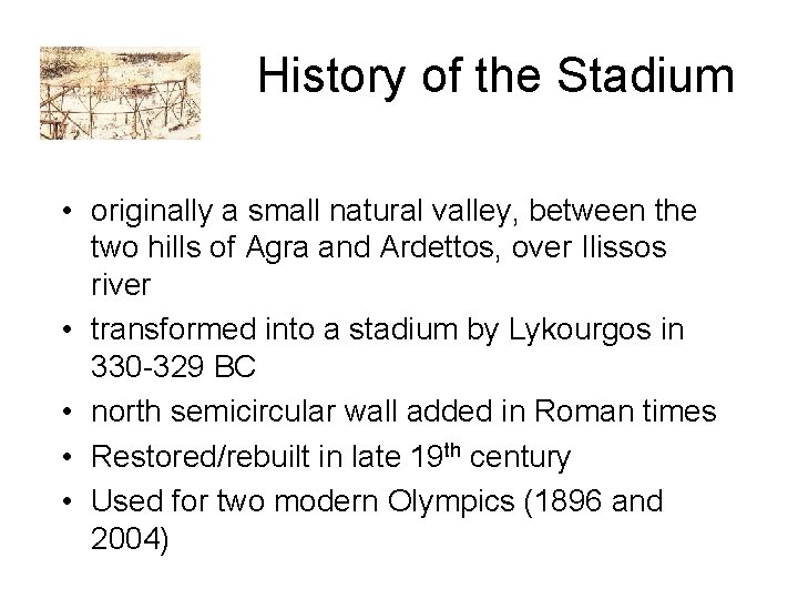 History of the Stadium • originally a small natural valley, between the two hills