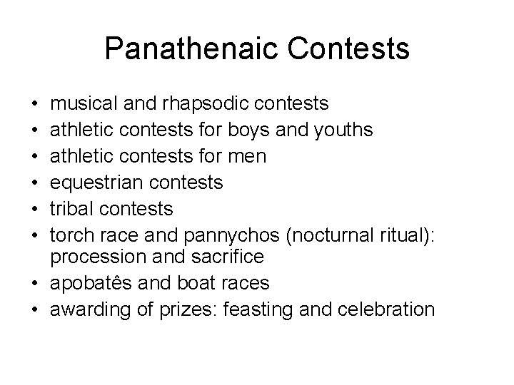 Panathenaic Contests • • • musical and rhapsodic contests athletic contests for boys and