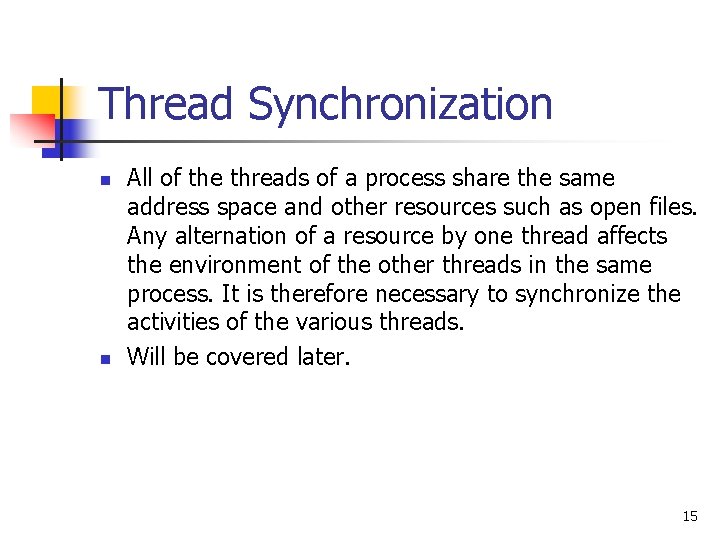 Thread Synchronization n n All of the threads of a process share the same Thread Synchronization n n All of the threads of a process share the same