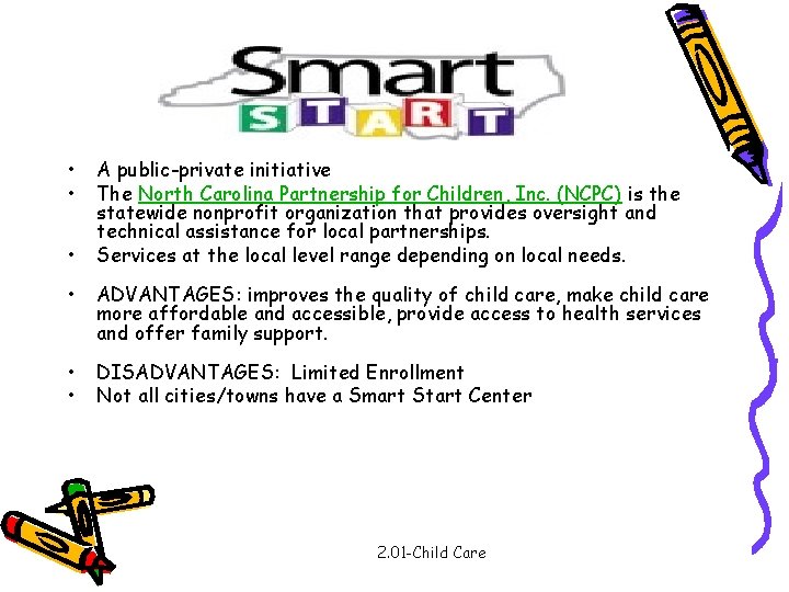  • • • A public-private initiative The North Carolina Partnership for Children, Inc.