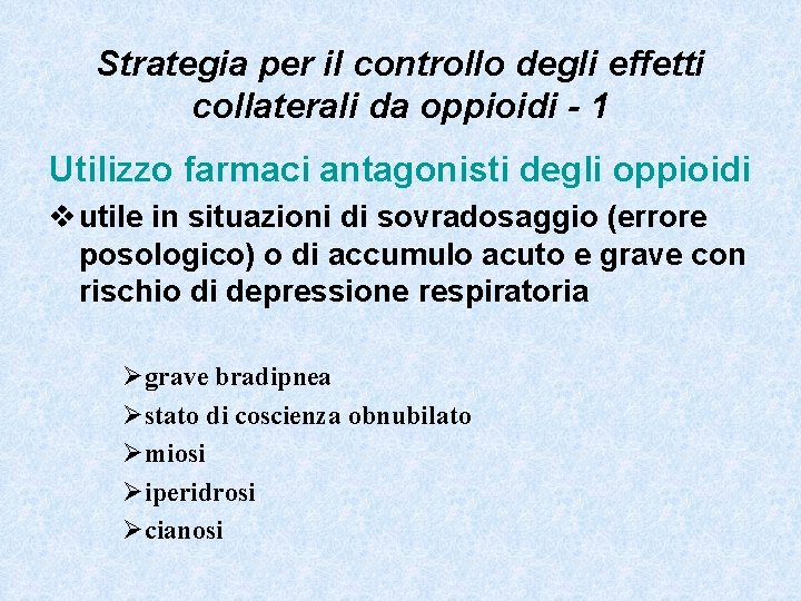 Strategia per il controllo degli effetti collaterali da oppioidi - 1 Utilizzo farmaci antagonisti