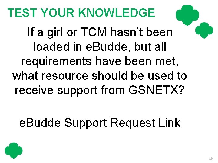 TEST YOUR KNOWLEDGE If a girl or TCM hasn’t been loaded in e. Budde,