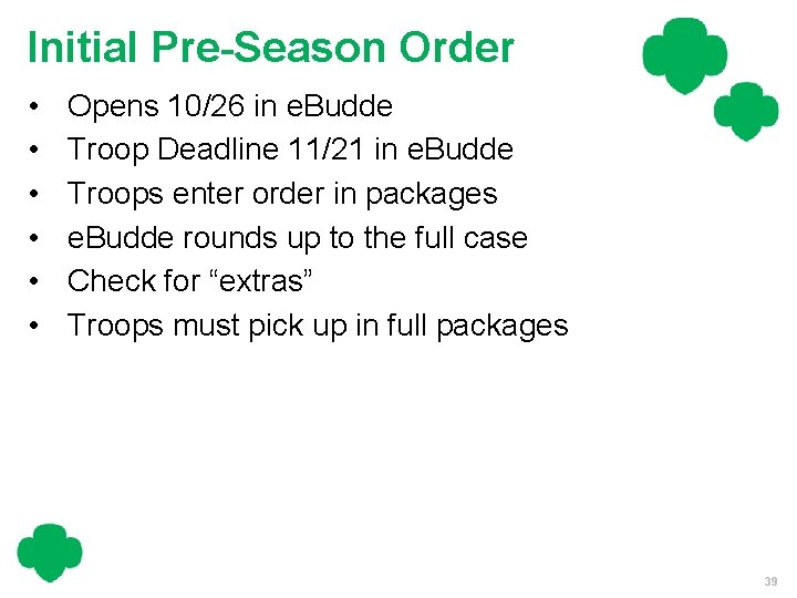 Initial Pre-Season Order • • • Opens 10/26 in e. Budde Troop Deadline 11/21