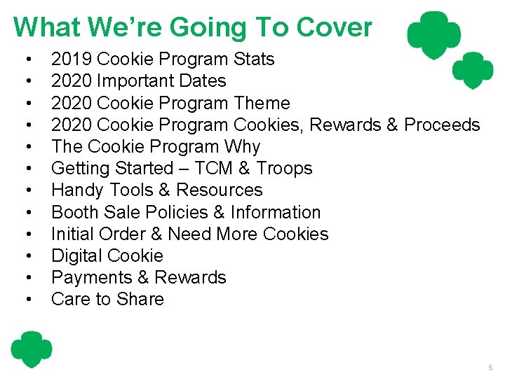 What We’re Going To Cover • • • 2019 Cookie Program Stats 2020 Important
