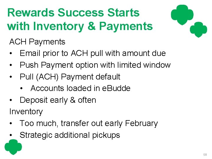 Rewards Success Starts with Inventory & Payments ACH Payments • Email prior to ACH