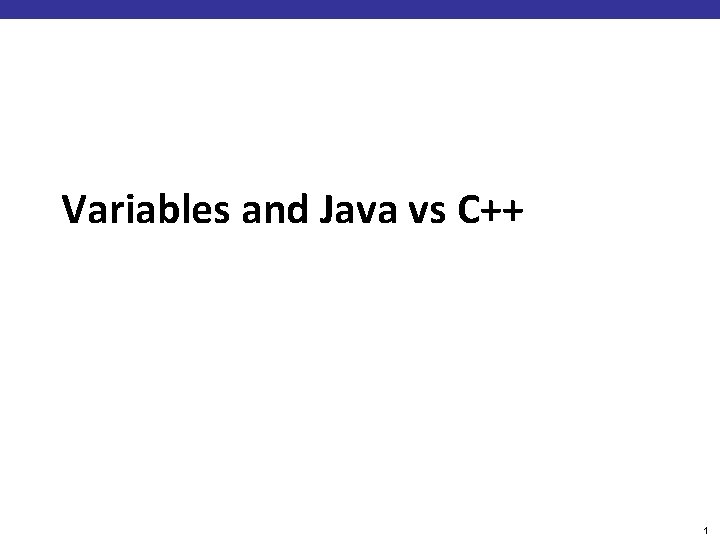 Variables and Java vs C++ 1 