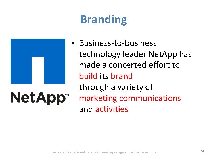 Branding • Business-to-business technology leader Net. App has made a concerted effort to build