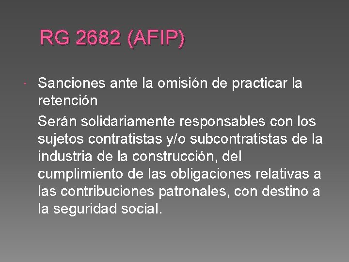 RG 2682 (AFIP) Sanciones ante la omisión de practicar la retención Serán solidariamente responsables