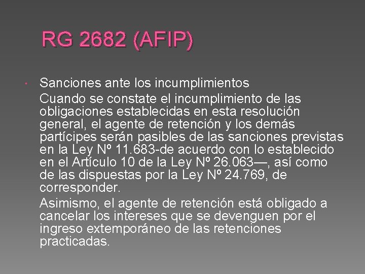 RG 2682 (AFIP) Sanciones ante los incumplimientos Cuando se constate el incumplimiento de las