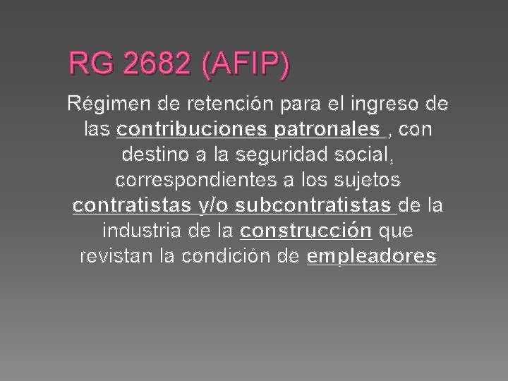 RG 2682 (AFIP) Régimen de retención para el ingreso de las contribuciones patronales ,