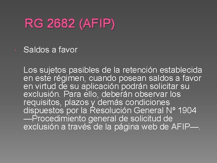 RG 2682 (AFIP) Saldos a favor Los sujetos pasibles de la retención establecida en