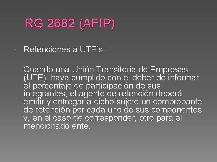 RG 2682 (AFIP) Retenciones a UTE’s: Cuando una Unión Transitoria de Empresas (UTE), haya