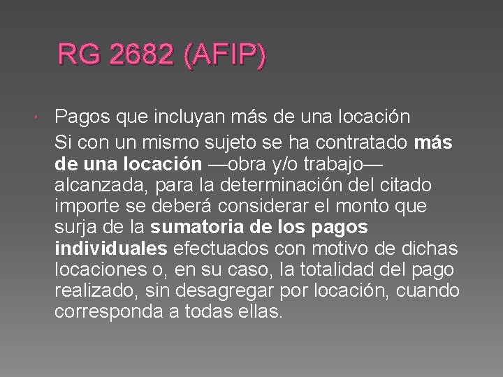 RG 2682 (AFIP) Pagos que incluyan más de una locación Si con un mismo