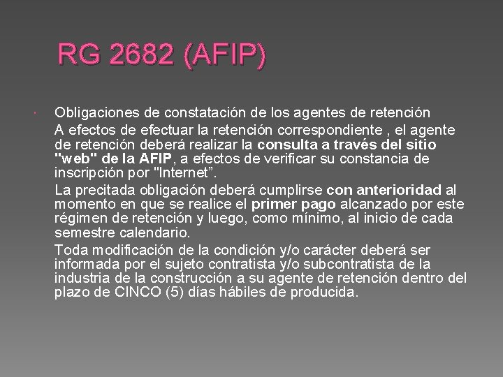 RG 2682 (AFIP) Obligaciones de constatación de los agentes de retención A efectos de