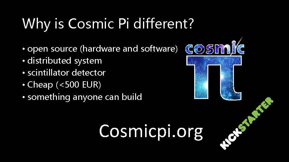 Why is Cosmic Pi different? • open source (hardware and software) • distributed system