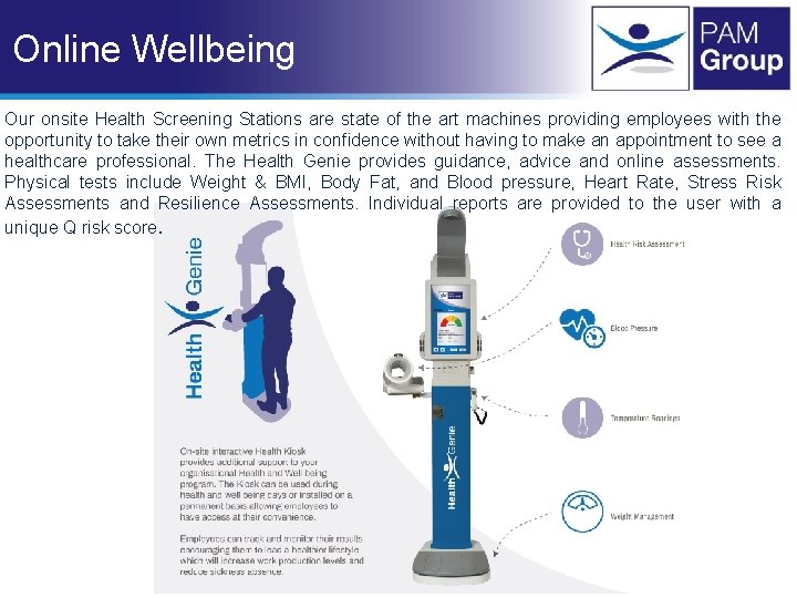 Online Wellbeing Our onsite Health Screening Stations are state of the art machines providing Online Wellbeing Our onsite Health Screening Stations are state of the art machines providing