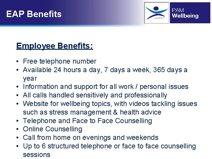 EAP Benefits Employee Benefits: • Free telephone number • Available 24 hours a day, EAP Benefits Employee Benefits: • Free telephone number • Available 24 hours a day,