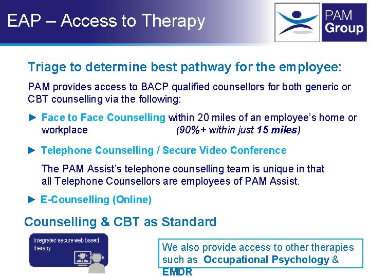 EAP – Access to Therapy Triage to determine best pathway for the employee: PAM EAP – Access to Therapy Triage to determine best pathway for the employee: PAM