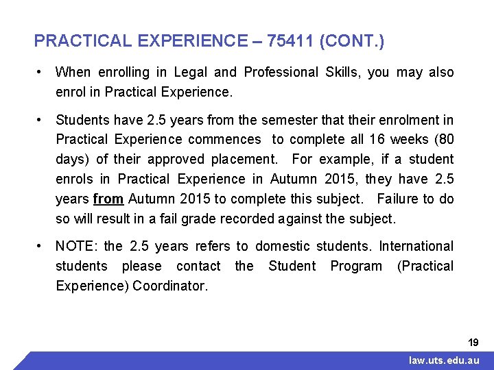 PRACTICAL EXPERIENCE – 75411 (CONT. ) • When enrolling in Legal and Professional Skills,