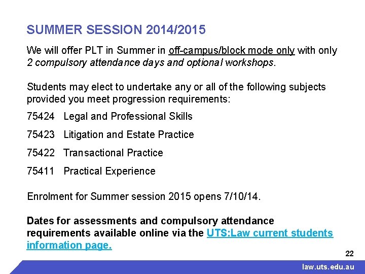 SUMMER SESSION 2014/2015 We will offer PLT in Summer in off-campus/block mode only with