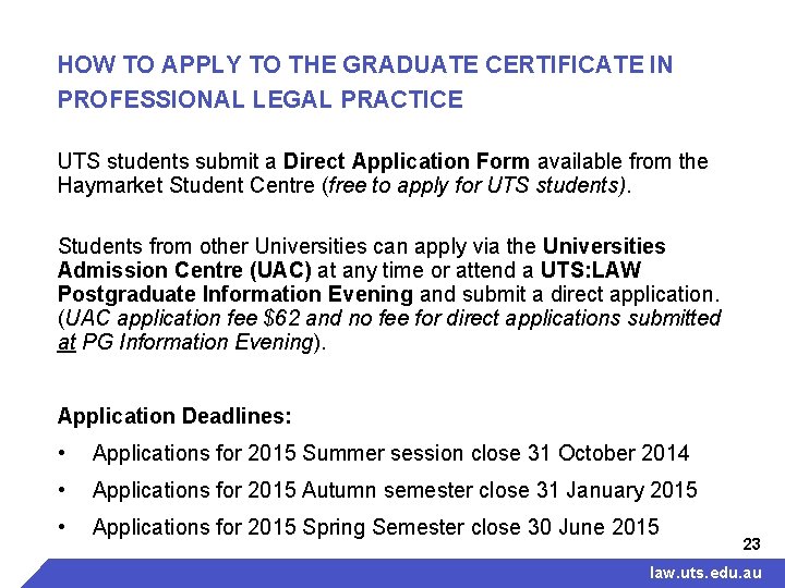 HOW TO APPLY TO THE GRADUATE CERTIFICATE IN PROFESSIONAL LEGAL PRACTICE UTS students submit